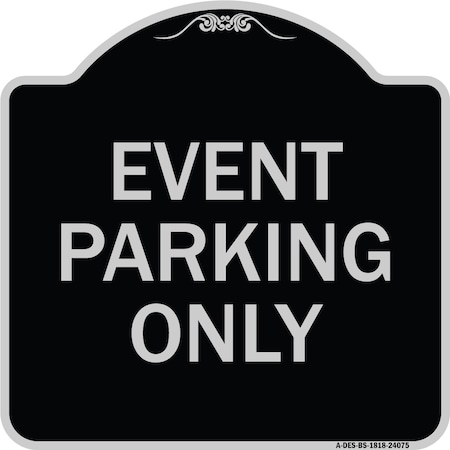 Event Parking Only Heavy-Gauge Aluminum Architectural Sign